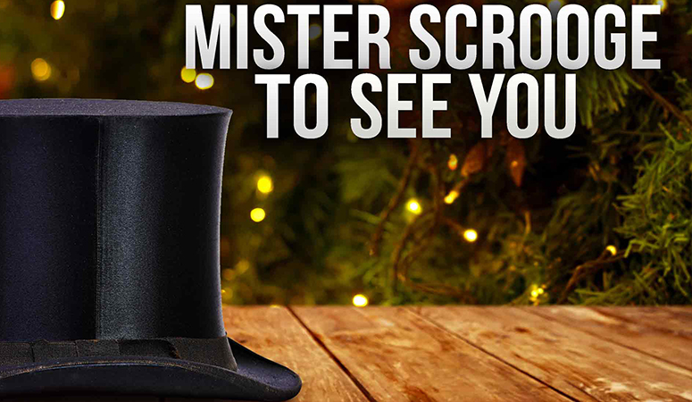Mister Scrooge to See You!