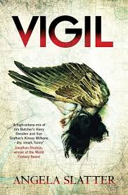 Vigil, Verity Fassbinder series, Angela Slatter. Jo Fletcher Books.