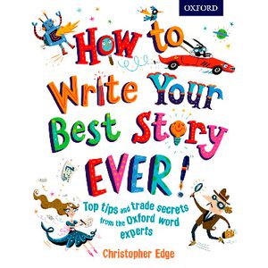 Oxford How to Write Your Best Story Ever Book