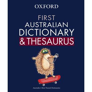 Oxford First Australian Dictionary and Thesaurus