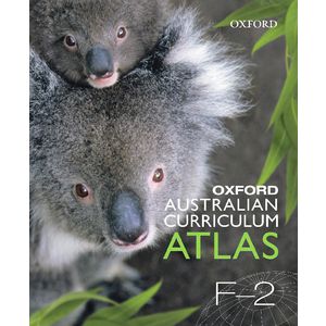 Oxford Australian Curriculum Atlas Years F-2