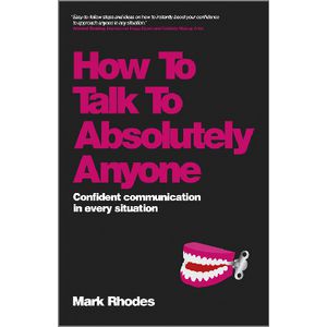 How To Talk To Absolutely Anyone Reference Book