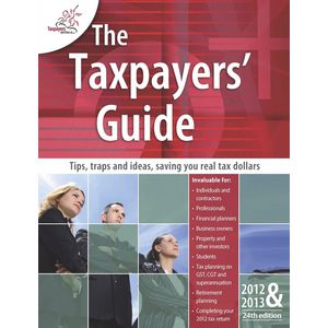 The Taxpayers' Guide 2012 and 2013 Book