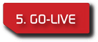 Step 5 Go-Live