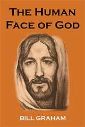 The Human Face of God by William Graham
