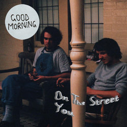 Good Morning - On the Street