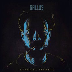 Gallu$ - Versatile/Apathetic