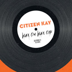 Citizen Kay - Wax On Wax Off - Internet Download
