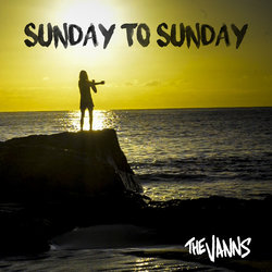 The Vanns - Sunday to Sunday