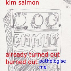 Kim Salmon - Pathologise Me