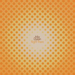 Mia Dyson - Right There