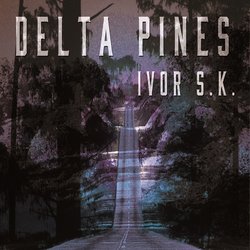 Ivor S.K. - Delta Pines