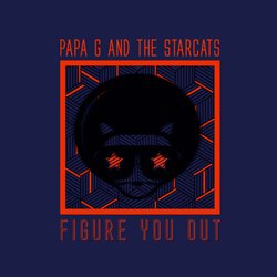 Papa G and The Starcats - Figure You Out