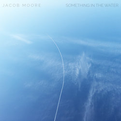 Jacob Moore - Something in the Water - Internet Download
