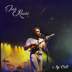 Josh Rawiri - My Call