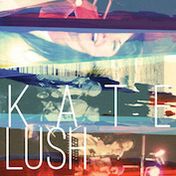Kate Lush - Loving You Is Sweeter Than Ever
