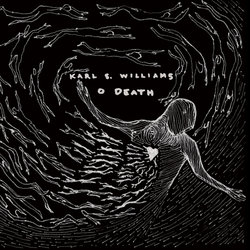 Karl S. Williams - O Death