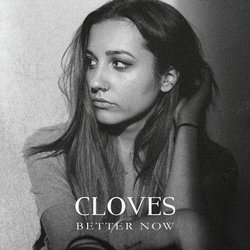 Cloves - Better Now - Internet Download