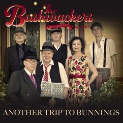 The Bushwackers - Another Trip To Bunnings