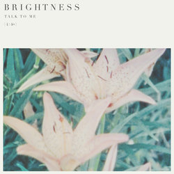 Brightness - Talk To Me