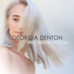 Georgia Denton - Prisoner In Motion