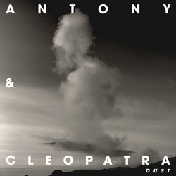 Antony & Cleopatra - Dust - Internet Download