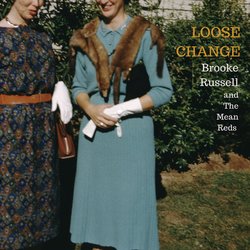 Brooke Russell and The Mean Reds - Loose Change