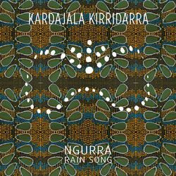 Kardajala Kirridarra - Ngurra (Rain Song) - Internet Download
