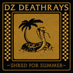 DZ Deathrays - Shred For Summer