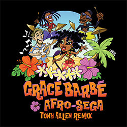 Grace Barbé - Afro-Sega (Tony Allen Remix) - Internet Download
