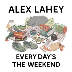 Alex Lahey - Every Day's The Weekend - Internet Download