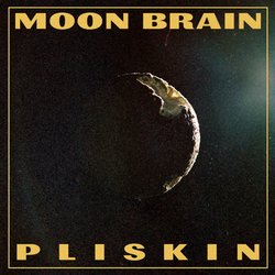 Moon Brain - Pliskin
