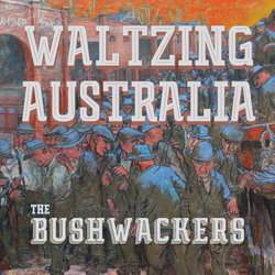 The Bushwackers Ft. John Williamson & Sara Storer - Waltzing Australia