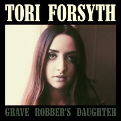 Tori Forsyth - Grave Robber’s Daughter