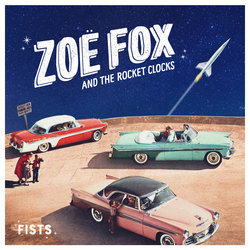 Zoë Fox and the Rocket Clocks - Fists - Internet Download