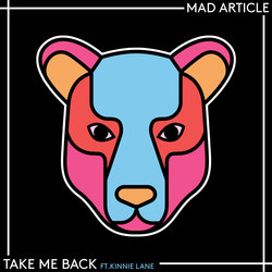Mad Article - Take Me Back Ft. Kinnie Lane
