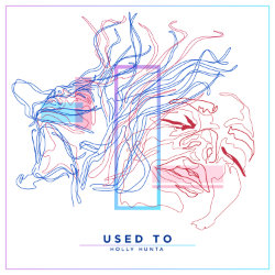 Holly Hunta - Used To