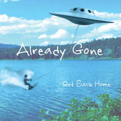 Already Gone - Get Back Home