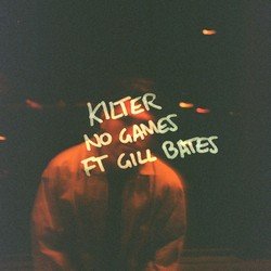 Kilter - No Games feat. Gill Bates