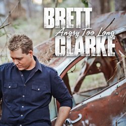 Brett Clarke - Angry Too Long