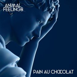 Animal Feelings - Pain Au Chocolat
