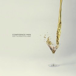 Confidence Man - Don't You Know I'm In A Band
