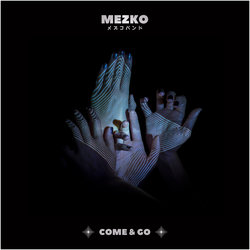 MEZKO - Come & Go