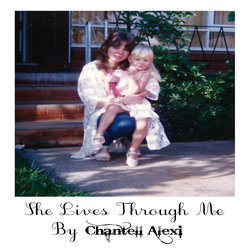 Chantell Alexi - She Lives Through Me