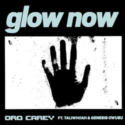 Dro Carey - Glow Now