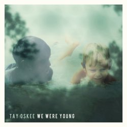 Tay Oskee - We Were Young - Internet Download