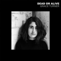 Grace Turner - Dead or Alive - Internet Download