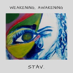 STAV. - Weakening, Awakening