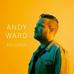 Andy Ward - Deluded - Internet Download