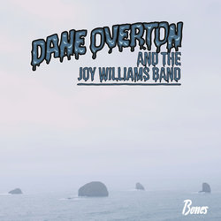 Dane Overton and The Joy Williams Band - Bones